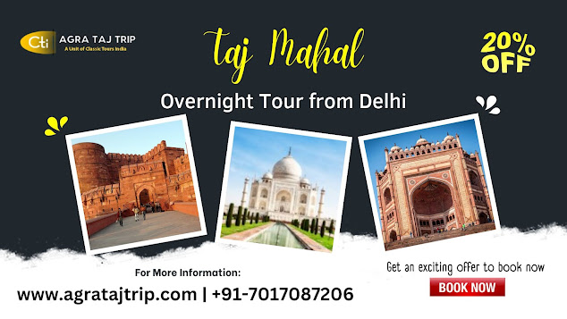 Taj Mahal Overnight Tour from Delhi