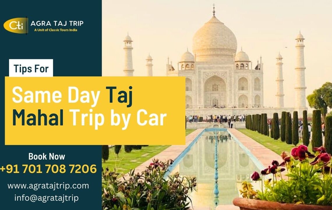 Same Day Taj Mahal Trip by Car